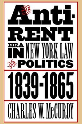 The Anti-Rent Era in New York Law and Politics, 1839-1865 (Studies in Legal History)