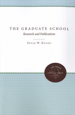 The Graduate School: Research and Publications (University of North Carolina Sesquicentennial Publications)