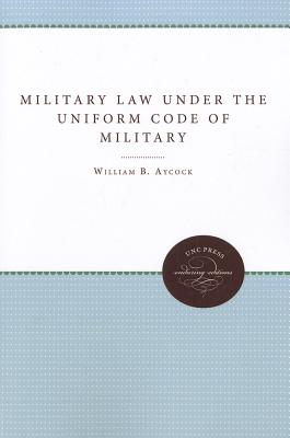 Military Law under the Uniform Code of Military Justice (Enduring Editions)