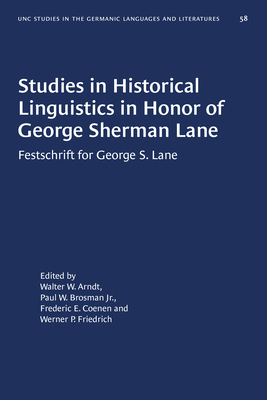 Studies in Historical Linguistics in Honor of George Sherman Lane: Festschrift for George S. Lane (University of North Carolina Studies in Germanic Languages a)