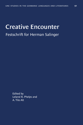 Creative Encounter: Festschrift for Herman Salinger (University of North Carolina Studies in the Germanic Languages and Literatures, No. 91.) (English and German Edition)