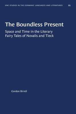 The Boundless Present. Space and Time in the Literary Fairy Tales of Novalis and Tieck.