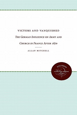Victors and Vanquished: The German Influence on Army and Church in France after 1870