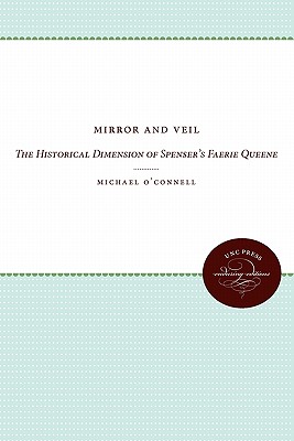 Mirror and Veil: The Historical Dimension of Spenser's Faerie Queene (UNC Press Enduring Editions)