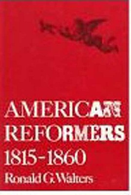 American Reformers, 1815-1860