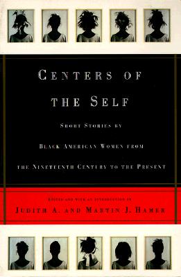 Image for Centers of the Self: Stories by Black American Women, from the Nineteenth Century to the Present