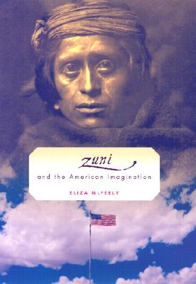 Zuni and the American Imagination