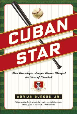 Image for Cuban Star: How One Negro-League Owner Changed the Face of Baseball