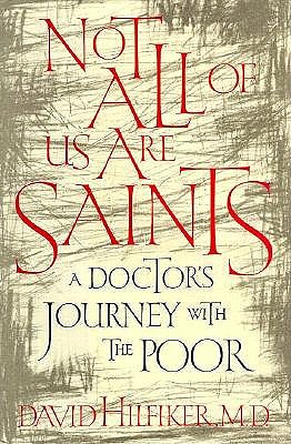 Image for Not All of Us Are Saints: A Doctor's Journey With the Poor
