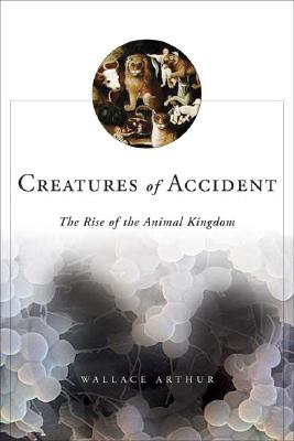 Creatures of Accident : The Rise of the Animal Kingdom