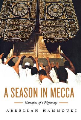 Image for A Season in Mecca: Narrative of a Pilgrimage A Season in Mecca: Narrative of a Pilgrimage