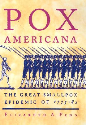Pox Americana: The Great Smallpox Epidemic of 1775-82