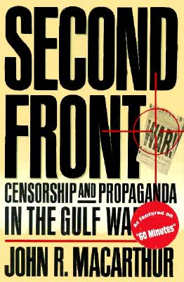 Second Front: Censorship and Propaganda in the Gulf War