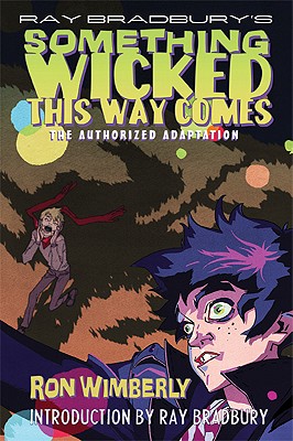 Ray Bradbury's Something Wicked This Way Comes : The Authorized Adaptation