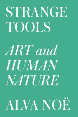 Image for Strange Tools: Art and Human Nature Strange Tools: Art and Human Nature