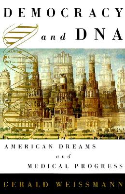 Image for Democracy and DNA: American Dreams and Medical Progress