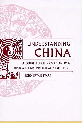 Understanding China: A Guide to China's Economy, History, and Political Structure