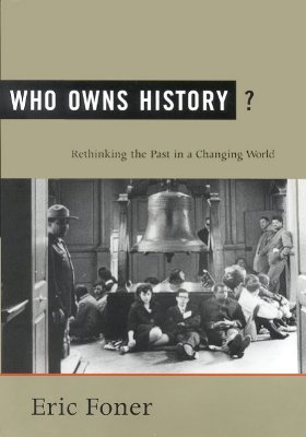 Who Owns History Rethinking the Past in a Changing World