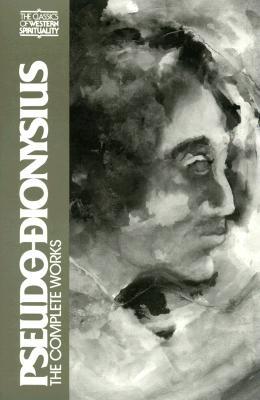 Pseudo-Dionysius : The Complete Works ; Pseudo Dionysius: The Complete Works (Classics of Western Spirituality), COLM LUIBHEID, PAUL ROREM Pseudo-Dionysius : The Complete Works ; Pseudo Dionysius: The Complete Works (Classics of Western Spirituality), COLM LUIBHEID, PAUL ROREM
