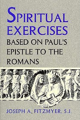 Spiritual Exercises Based on Paul's Epistle to the Romans