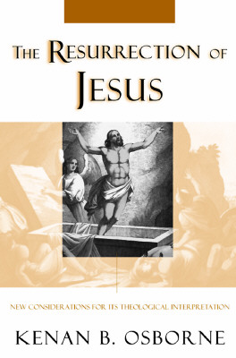 The Resurrection of Jesus: New Considerations for Its Theological Interpretation