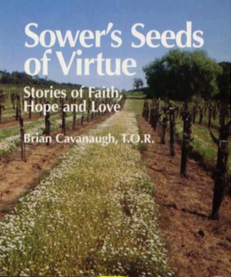 Sower's Seeds of Virtue: Stories of Faith, Hope, and Love (Spiritual Samplers)