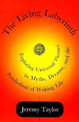 The Living Labyrinth: Exploring Universal Themes in Myth, Dreams, and the Symbolism of Waking Life