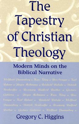 The Tapestry of Christian Theology: Modern Minds on the Biblical Narrative