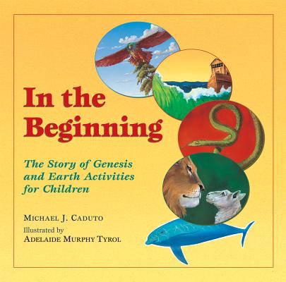 In the beginning : the story of Genesis and earth activities for children Stewards of creation series