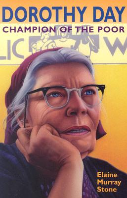 Image for Dorothy Day: Champion of the Poor Dorothy Day: Champion of the Poor