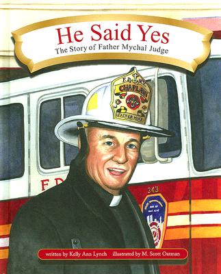 He Said Yes; The Story of Father Mychal Judge