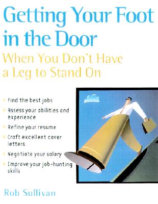 Getting Your Foot in the Door When You Don't Have a Leg to Stand On