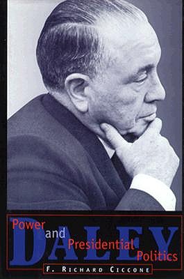 Daley: Power and Presidential Politics