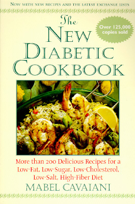 Image for The New Diabetic Cookbook: More Than 200 Delicious Recipes for a Low-Fat, Low-Sugar, Low-Cholesterol, Low-Salt, High-Fiber Diet