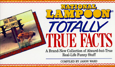National Lampoon Totally True Facts