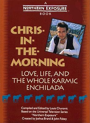 Chris-In-The-Morning: Love, Life, and the Whole Karmic Enchilada