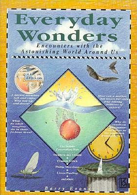 Everyday Wonders: Encounters With the Astonishing World Around Us