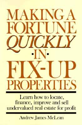 Making A Fortune Quickly In Fix-Up Properties
