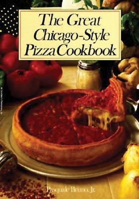 Image for The Great Chicago-Style Pizza Cookbook The Great Chicago-Style Pizza Cookbook