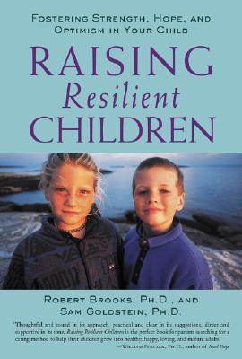 Image for Raising Resilient Children : Fostering Strength, Hope, and Optimism in Your Child
