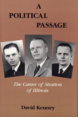 Image for A Political Passage: The Career of Stratton of Illinois A Political Passage: The Career of Stratton of Illinois