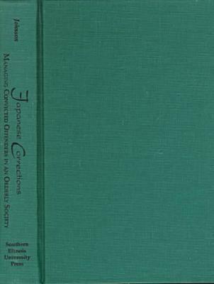 Japanese Corrections Managing Convicted Offenders in an Orderly Society