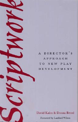 Scriptwork: A Director's Approach to New Play Development