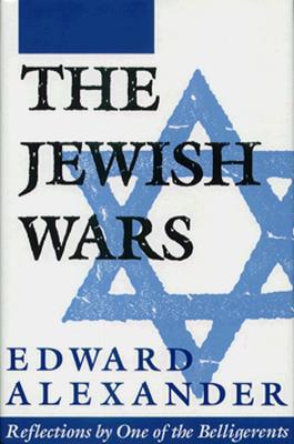 The Jewish Wars: Reflections by One of the Belligerents