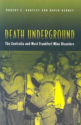 Death Underground: The Centralia and West Frankfort Mine Disasters