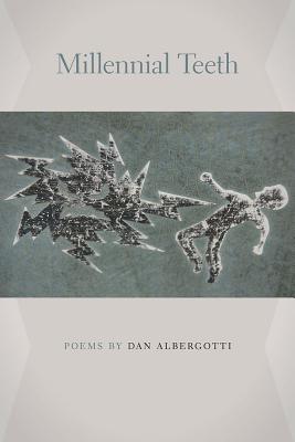 Millennial Teeth (Crab Orchard Series in Poetry)