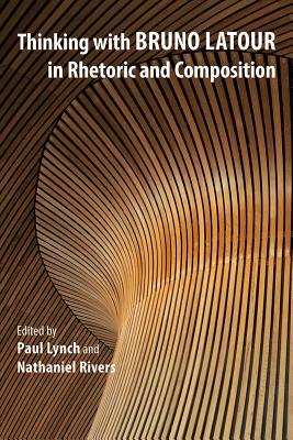 Thinking with Bruno Latour in Rhetoric and Composition