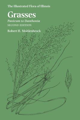 Grasses: Panicum to Danthonia, Second Edition (The Illustrated Flora of Illinois)