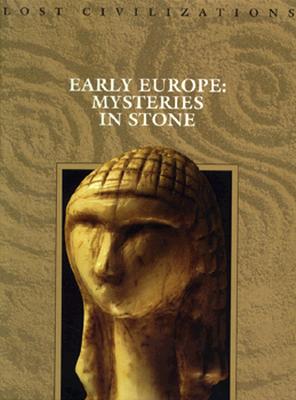 Image for Early Europe: Mysteries in Stone (Lost Civilizations)