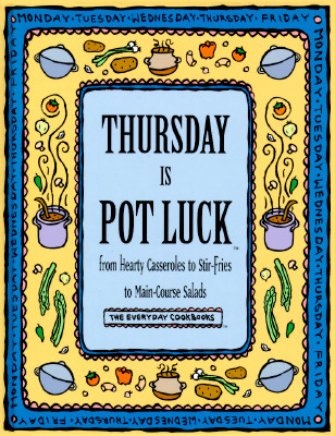 Thursday is Pot Luck: From Hearty Casseroles to Stir-Fries to Main-Course Salads